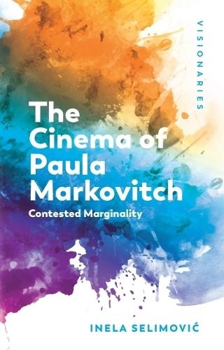 The Cinema of Paula Markovitch: Contested Marginality