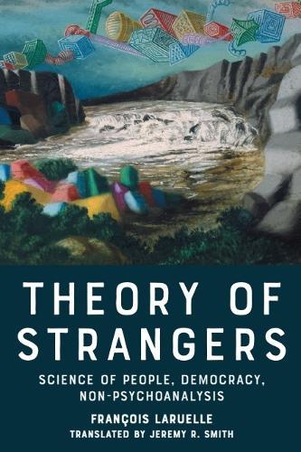 Theory of Strangers: Science of People, Democracy, Non-Psychoanalysis