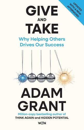 Give and Take: From the author of million-copy bestseller THINK AGAIN