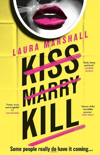 Kiss Marry Kill: the gripping new thriller from the #1 bestseller