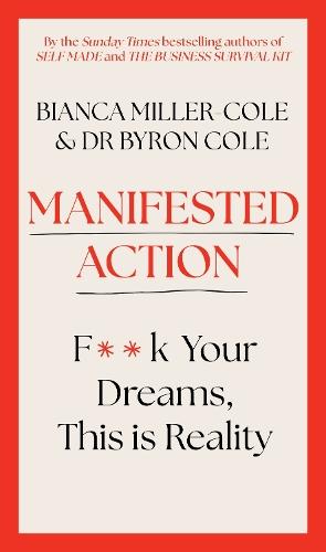 Manifested Action: F*ck Your Dreams, This is Reality!
