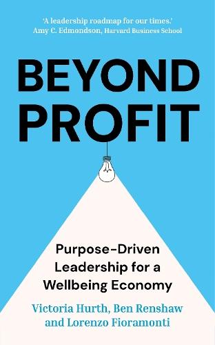 Beyond Profit: Purpose-Driven Leadership for a Wellbeing Economy