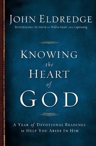 Knowing the Heart of God: A Year of Devotional Readings to Help You Abide in Him