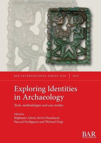 Exploring Identities in Archaeology: Tools, methodologies and case studies