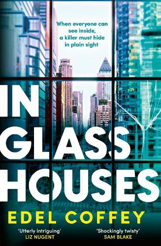 In Glass Houses: A propulsive thriller set about power and privilege in wealthy New York society - you won't see the twist coming!