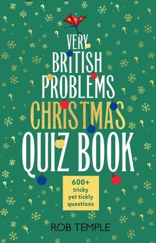 The Very British Problems Christmas Quiz Book: The perfect gift and stocking filler for quiz lovers - the ultimate Christmas quiz book from the bestselling author of Very British Problems