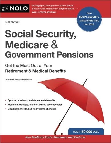 Social Security, Medicare & Government Pensions: Get the Most Out of Your Retirement and Medical Benefits