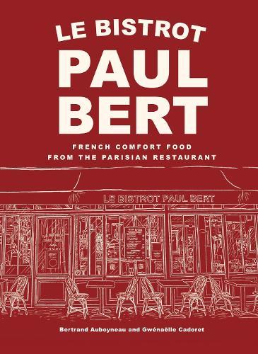 Le Bistrot Paul Bert: French Comfort Food from the Parisian Restaurant