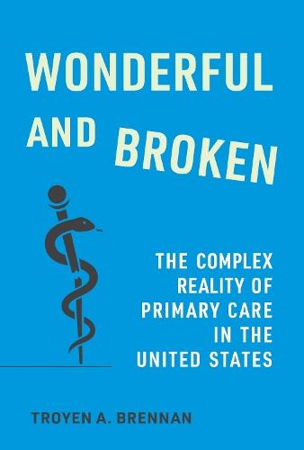 Wonderful and Broken: The Complex Reality of Primary Care in the United States