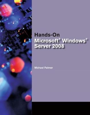 Hands-On Microsoft (R) Windows (R) Server 2008 Administration