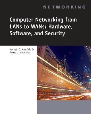 Computer Networking for LANS to WANS: Hardware, Software and Security