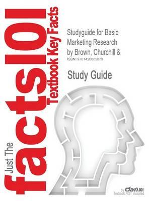 Studyguide for Basic Marketing Research by Brown, Churchill &, ISBN 9780324190977