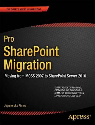 Pro SharePoint Migration Moving from Moss 2007 to SharePoint Server 2010