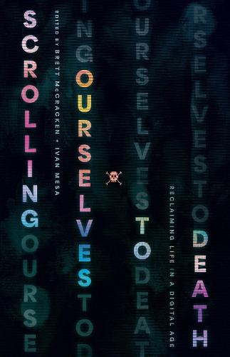 Scrolling Ourselves to Death: Reclaiming Life in a Digital Age