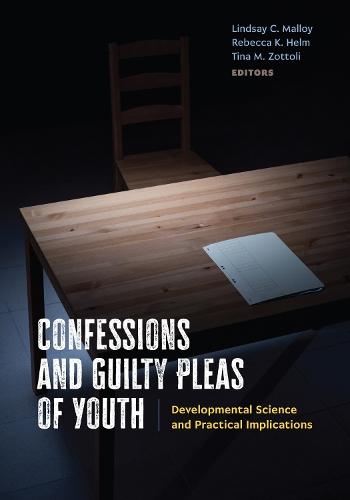 Confessions and Guilty Pleas of Youth: Developmental Science and Practical Implications