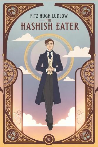The Hashish Eater: Being Passages from the Life of a Pythagorean