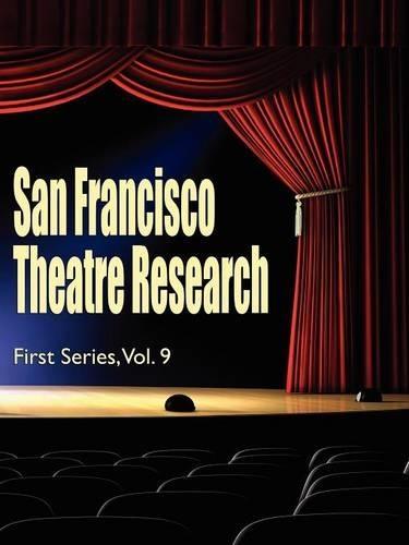 San Francisco Theatre Research, First Series, Vol. 9