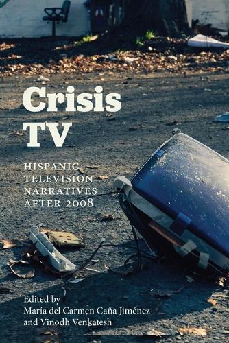 Crisis TV: Hispanic Television Narratives after 2008