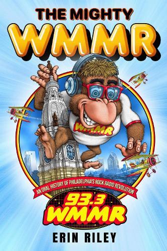 The Mighty WMMR: An Oral History of Philadelphia's Rock Radio Revolution