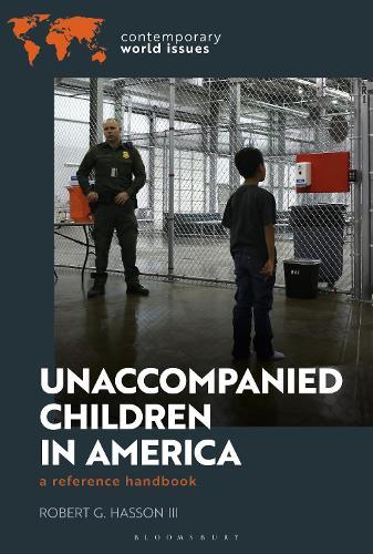 Unaccompanied Children in America: A Reference Handbook