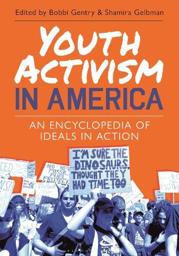 Youth Activism in America: An Encyclopedia of Ideals in Action