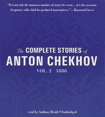 The Complete Stories of Anton Chekhov, Vol. 2: 1886