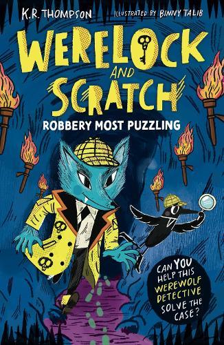 Werelock and Scratch: Robbery Most Puzzling: Book 2: A puzzle solving, interactive, werewolf detective adventure