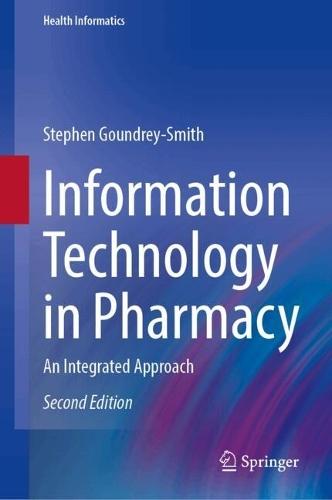 Information Technology in Pharmacy: An Integrated Approach