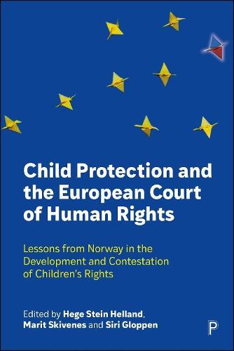 Child Protection and the European Court of Human Rights: Lessons from Norway in the Development and Contestation of Children’s Rights