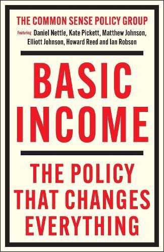 Basic Income: The Policy That Changes Everything