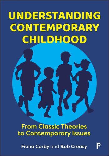 Understanding Contemporary Childhood: From Classic Theories to Contemporary Issues