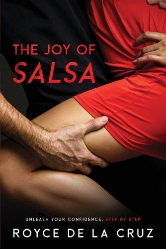 The Joy of Salsa: Unleash Your Confidence, Step by Step