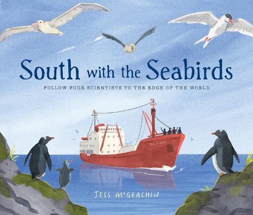 South with the Seabirds: Follow Four Scientists to the Edge of the World