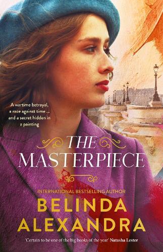 The Masterpiece: The moving and gripping historical novel from the much-loved bestselling author of THE MYSTERY WOMAN, for readers of Fiona McIntosh, Natasha Lester and Madeline Martin