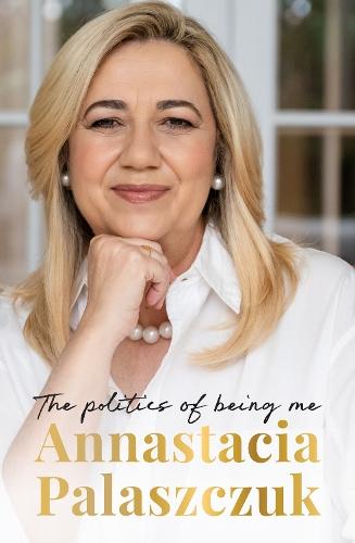 Annastacia Palaszczuk: The Politics of Being Me, from the former Premier of Queensland