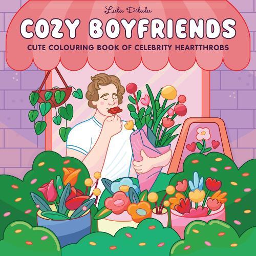 Cozy Boyfriends: Cute colouring book, for fans of Coco Wyo, Cherry Lam and Jade Summer