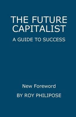 The Future Capitalist: A Guide to Success
