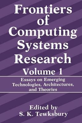 Frontiers of Computing Systems Research: Essays on Emerging Technologies, Architectures, and Theories