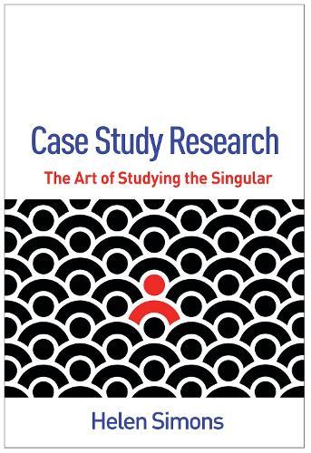 Case Study Research: The Art of Studying the Singular
