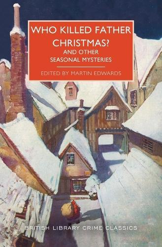 Who Killed Father Christmas?: And Other Seasonal Mysteries