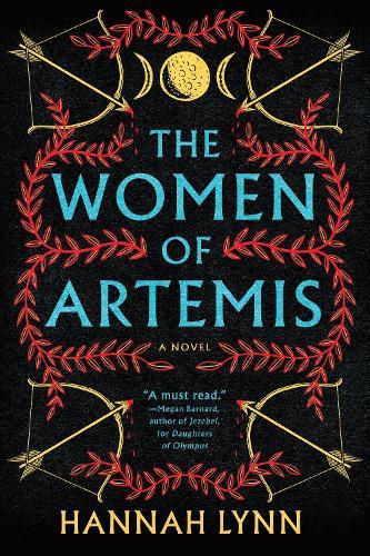 The Women of Artemis: A Gripping Retelling of the Amazons for Fans of Greek Mythology Books