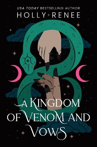 A Kingdom of Venom and Vows: The Third Book in the Dark Enemies to Lovers Fantasy Romance Series (Stars and Shadows Book 3)