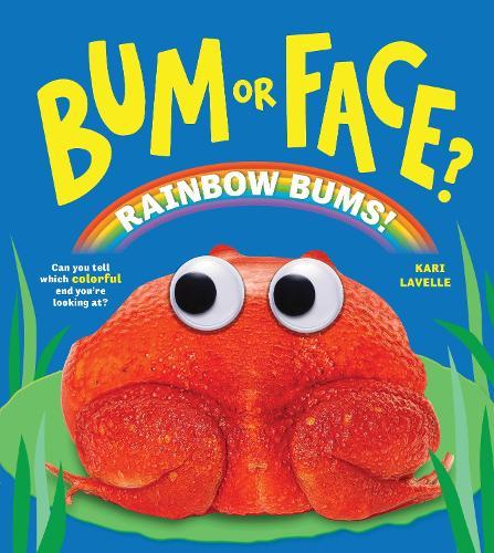 Bum or Face? Rainbow Bums: The Hilarious Animal Guessing Game Book for Kids (Bum or Face Book 5)