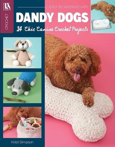 Dandy Dogs Crochet: 14 Chic Canine Crochet Projects
