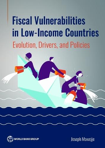 Fiscal Vulnerabilities in Low-Income Countries: Evolution, Drivers, and Policies