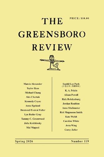 The Greensboro Review: Number 119, Spring 2026