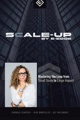 Scale-up by E-Edge: Mastering the Leap from Small Scale to Large Impact
