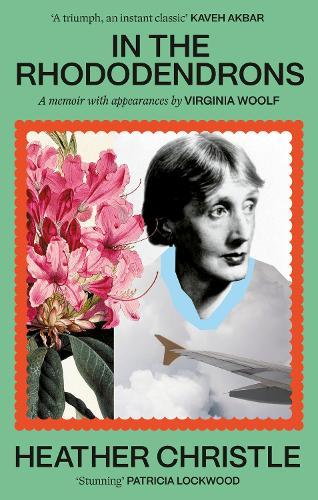 In the Rhododendrons: A Memoir with Appearances by Virginia Woolf