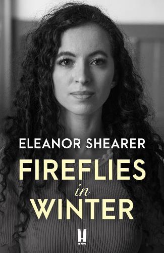 Fireflies in Winter: A breathtaking novel of survival, hope and the enduring power of love from the author of River Sing Me Home