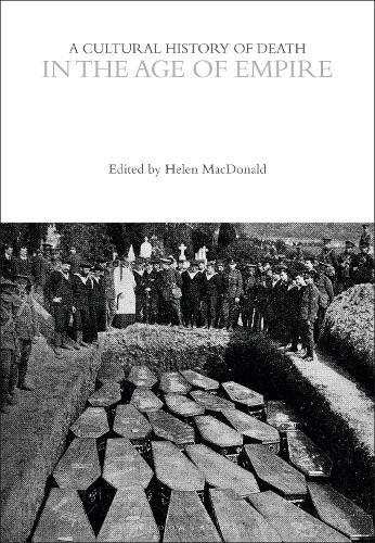 A Cultural History of Death in the Age of Empire
